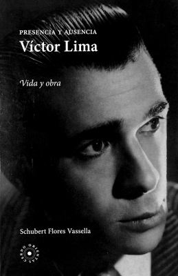Presencia y ausencia : Víctor Lima : vida y obra