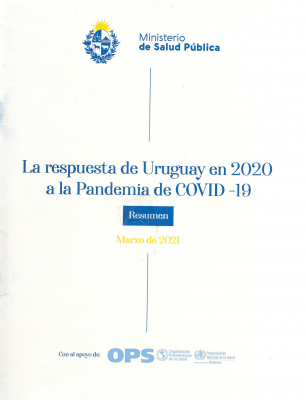 La respuesta de Uruguay en 2020 a la pandemia de Covid-19 : resumen : marzo de 2021