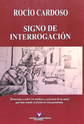 Signo de interrogación : homenaje a todos los médicos y personal de la salud que han estado al frente de esta pandemia