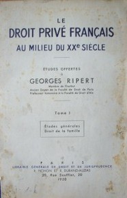 Le droit privé français : au milieu du XXe. siècle : études