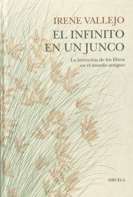 El infinito en un junco : la invención de los libros en el mundo antiguo