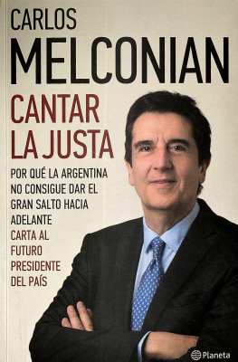 Cantar la justa : por qué la Argentina no consigue dar el gran sato hacia adelante, carta al futuro presidente del país