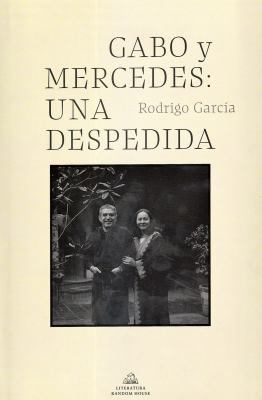 Gabo y Mercedes : una despedida