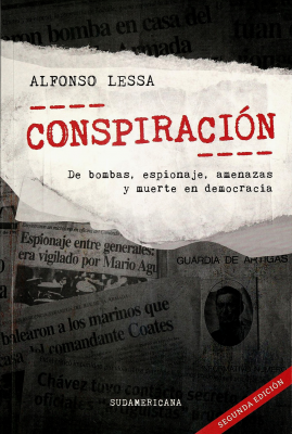 Conspiración : de bombas, espionaje, amenazas y muerte en democracia