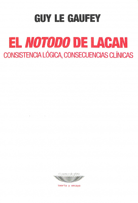 El notodo de Lacan : consistencia lógica, consecuencias clínicas