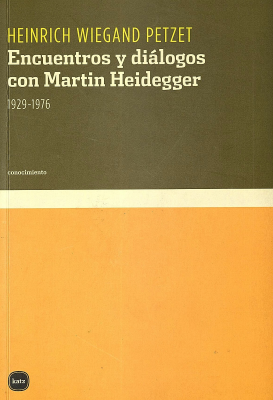 Encuentros y diálogos con Martin Heidegger : 1929-1976