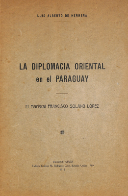 La diplomacia oriental en el Paraguay : el mariscal Francisco Solano López
