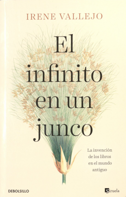 El infinito en un junco : la invención de los libros en el mundo antiguo