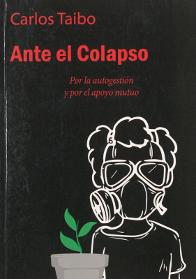 Ante el colapso : por la autogestión y por el apoyo mutuo