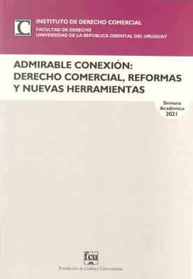 Admirable conexión : derecho comercial, reformas y nuevas herramientas : sociedades, contratos, concursos