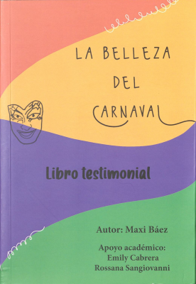 La belleza del carnaval : libro testimonial