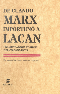 De cuando Marx importunó a Lacan : una genealogía posible del plus-de-jouir