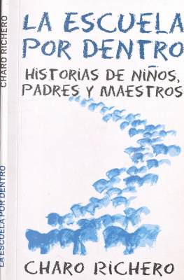 La escuela por dentro : historias de niños, padres y maestros