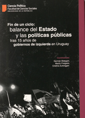 Fin de un ciclo : balance del Estado y las políticas públicas tras 15 años de gobiernos de izquierda en Uruguay