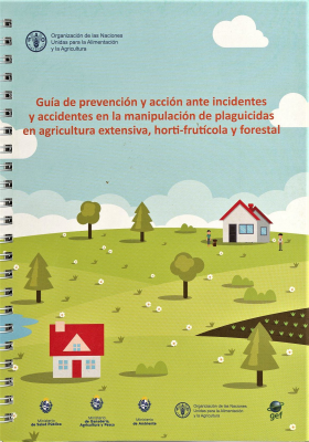 Guía de prevención y acción ante incidentes y accidentes en la manipulación de plaguicidas en agricultura extensiva, horti-frutícola y forestal