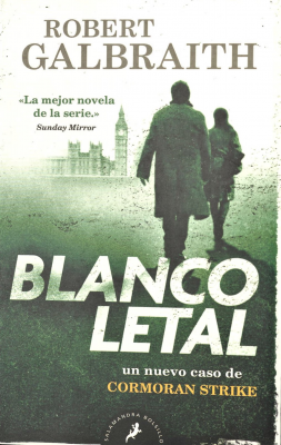 Blanco letal : un nuevo caso de Cormoran Strike