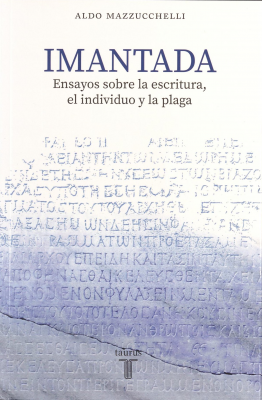 Imantada : ensayos sobre escritura, el individuo y la plaga