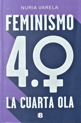 Feminismo 4.0 : la cuarta ola
