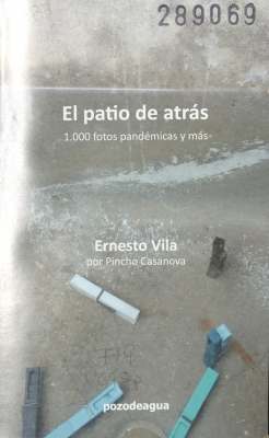 El patio de atrás : 1000 fotos pandémicas y más