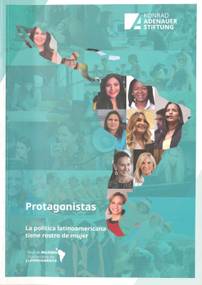 Protagonistas : la política latinoamericana tiene rostro de mujer