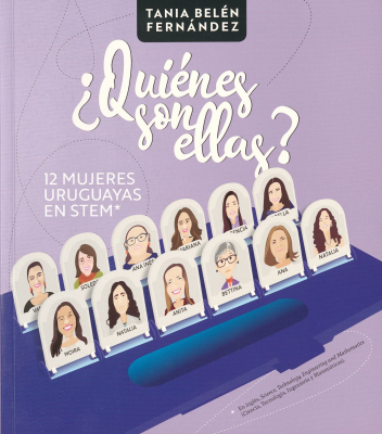 ¿Quiénes son ellas? : 12 mujeres uruguayas en stem