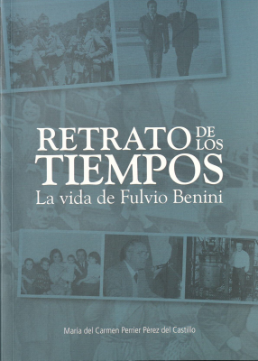 Retratos de los tiempos : la vida de Fulvio Benini