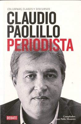 Claudio Paolillo periodista : columnas, clases y discursos