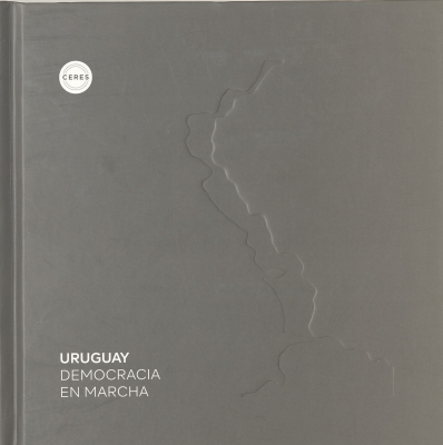 Uruguay : democracia en marcha : 1985-2021