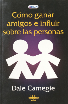 Cómo ganar amigos e influir sobre las personas