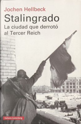 Stalingrado : la ciudad que derrotó al Tercer Reich