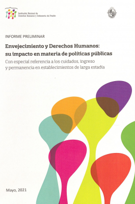 Envejecimiento y derechos humanos : su impacto en materia de políticas públicas : informe preliminar