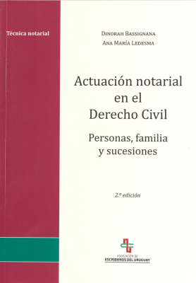 Actuación notarial en el Derecho Civil : personas, familia y sucesiones