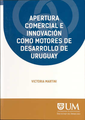 Apertura comercial e innovación como motores desarrollo de Uruguay