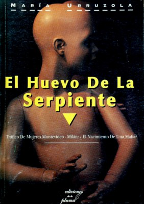 El huevo de la Serpiente : tráfico de mujeres Montevideo - Milán : ¿el nacimiento de una mafia?