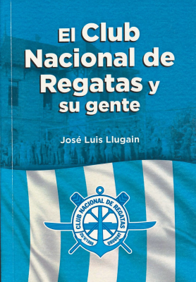 El Club Nacional de Regatas y su gente