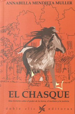 El Chasque : una historia sobre el poder de la tierra, el instinto y la justicia