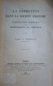 La direction dans la société anonyme : construction juridique et responsabilité du directeur