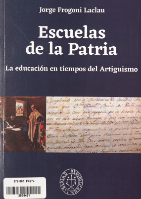 Escuelas de la patria : la educación en tiempos del Artiguismo