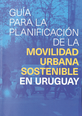 Guía para la planificación de la movilidad urbana sostenible en Uruguay