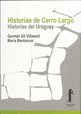 Historias de Cerro Largo : historias del Uruguay