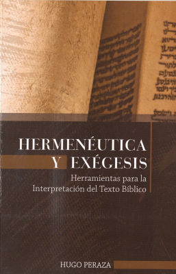 Hermenéutica y exégesis : herramientas para la interpretación del texto bíblico
