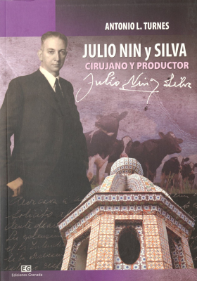 Julio Nin y Silva : (1887-1980) : cirujano y productor