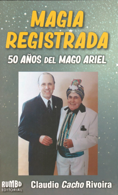 Magia registrada : 50 años del Mago Ariel