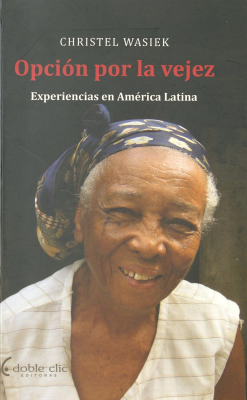 Opción por la vejez : experiencias en América Latina