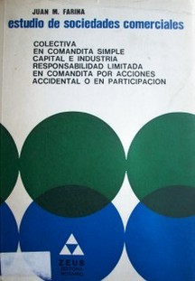 Sociedades comerciales : colectiva, en comandita simple, capital e industria, responsabilidad limitada, en comandita por acciones, accidental o en participación