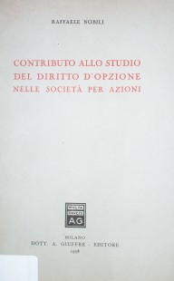 Contributo allo studio del diritto d'opzione nelle societá per azioni