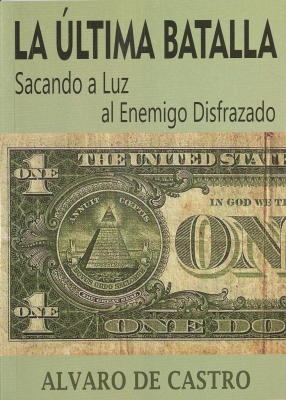 La última batalla : sacando a luz al enemigo disfrazado