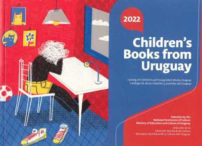 Children´s Books from Uruguay : catalog of Children's and Young Adult Works, Uruguay = Catálogo de obras infantiles y juveniles del Uruguay