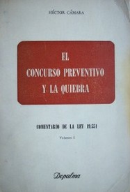 El concurso preventivo y la quiebra : comentario de la ley 19.551