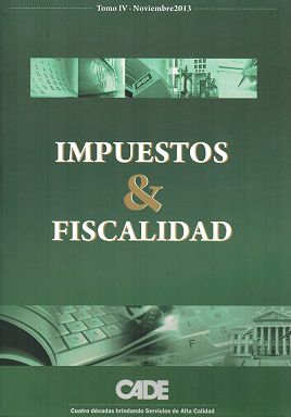 Revista CADE : Impuestos & Fiscalidad, T.IV - Nov. 2013